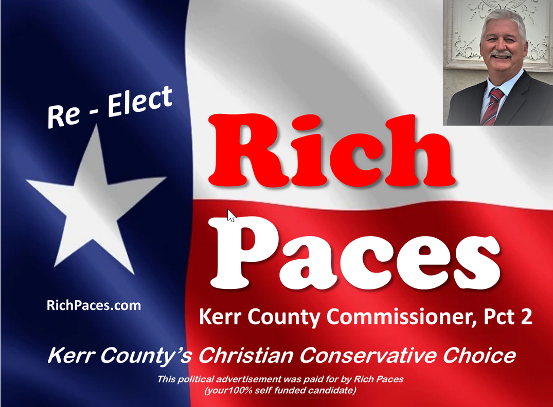 Re-Elect Rich Paces — Kerr County Commissioner, Pct 2 — Kerr County's Christian Conservative Choice